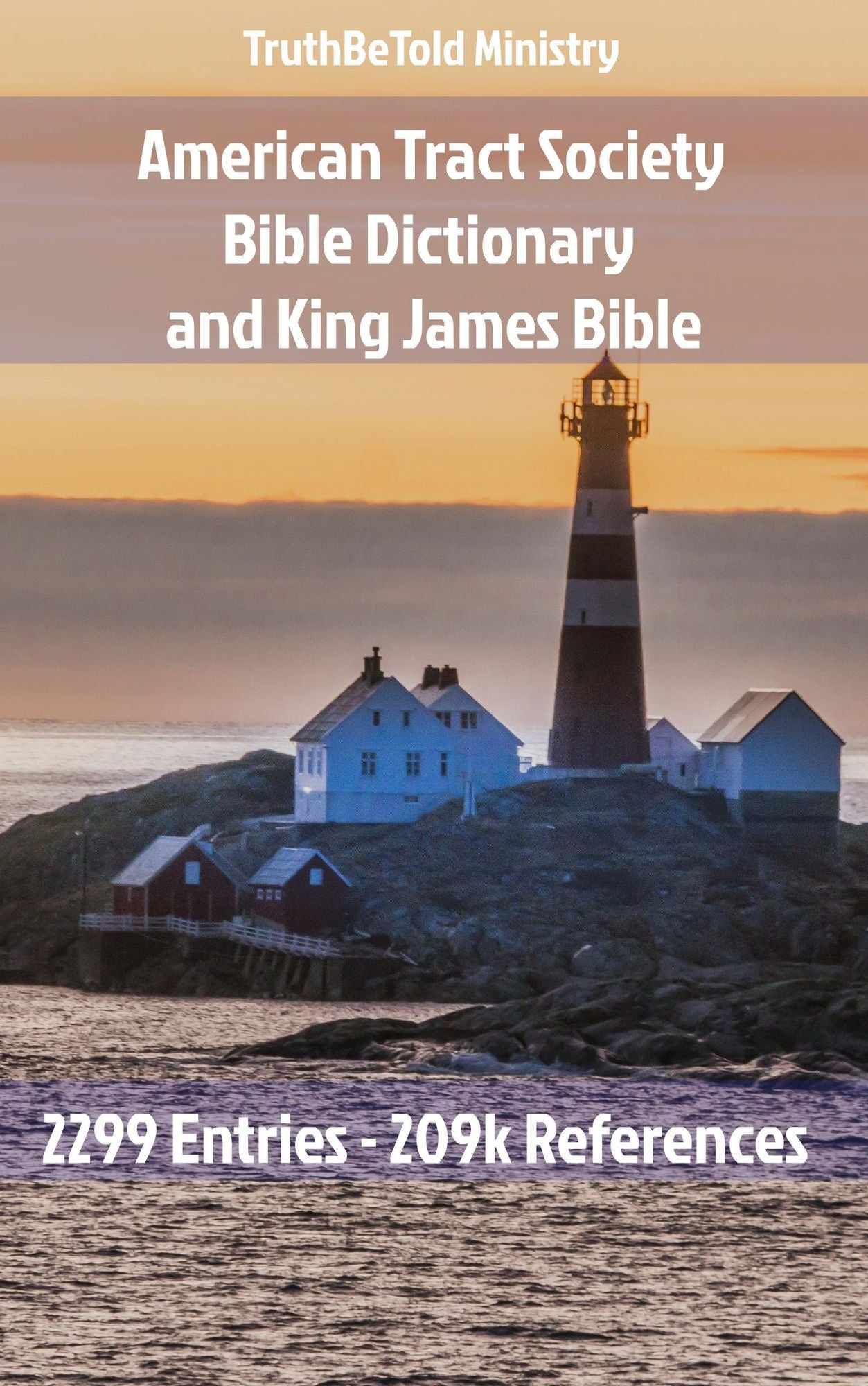 American Tract Society Bible Dictionary and King James Bible: 2299 Entries and 209k References