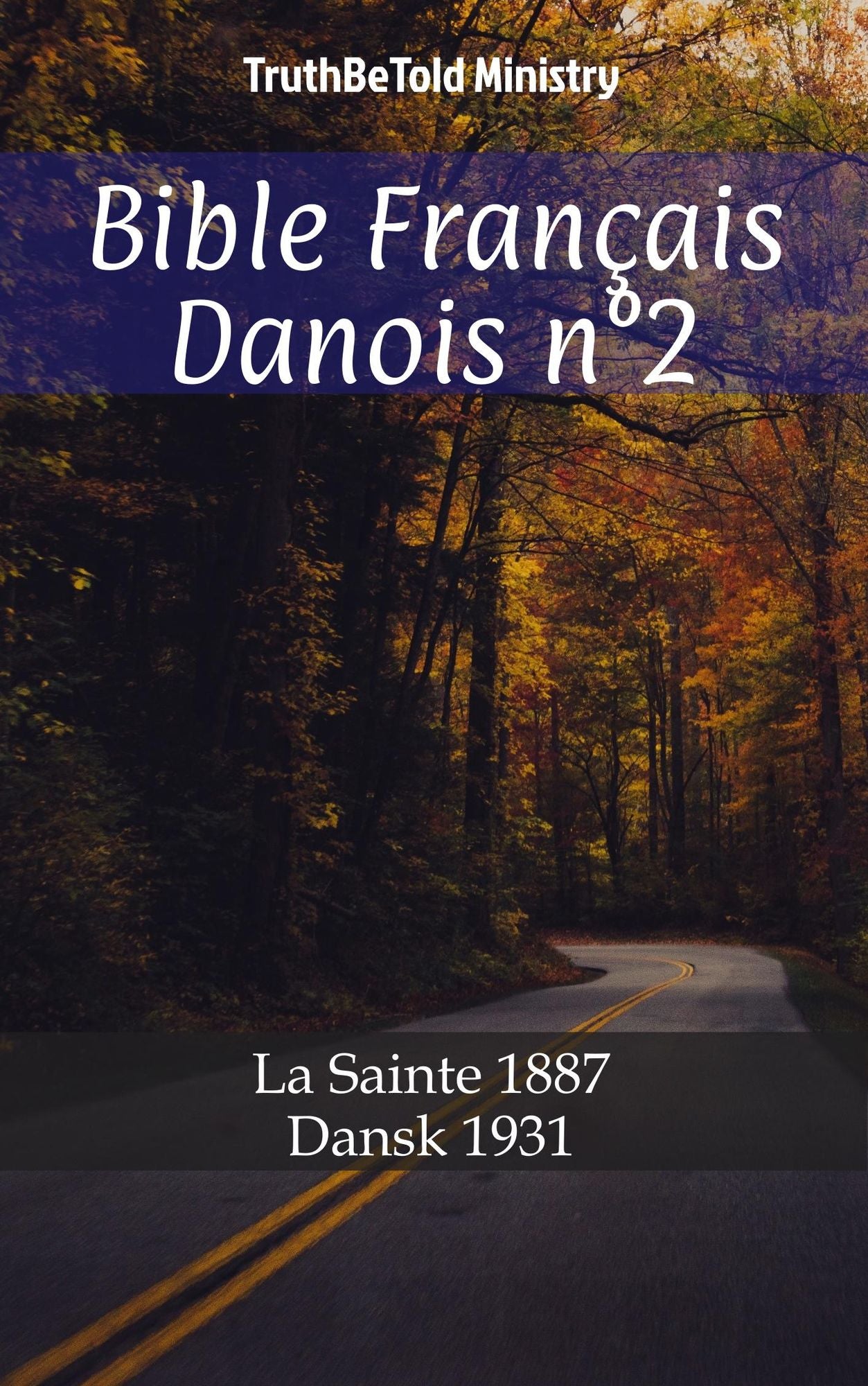 Bible Français Danois n°2: La Sainte 1887 - Dansk 1931