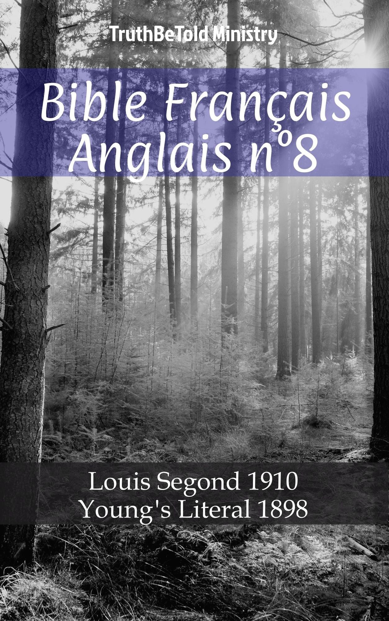 Bible Français Anglais n°8: Louis Segond 1910 - Young´s Literal 1898