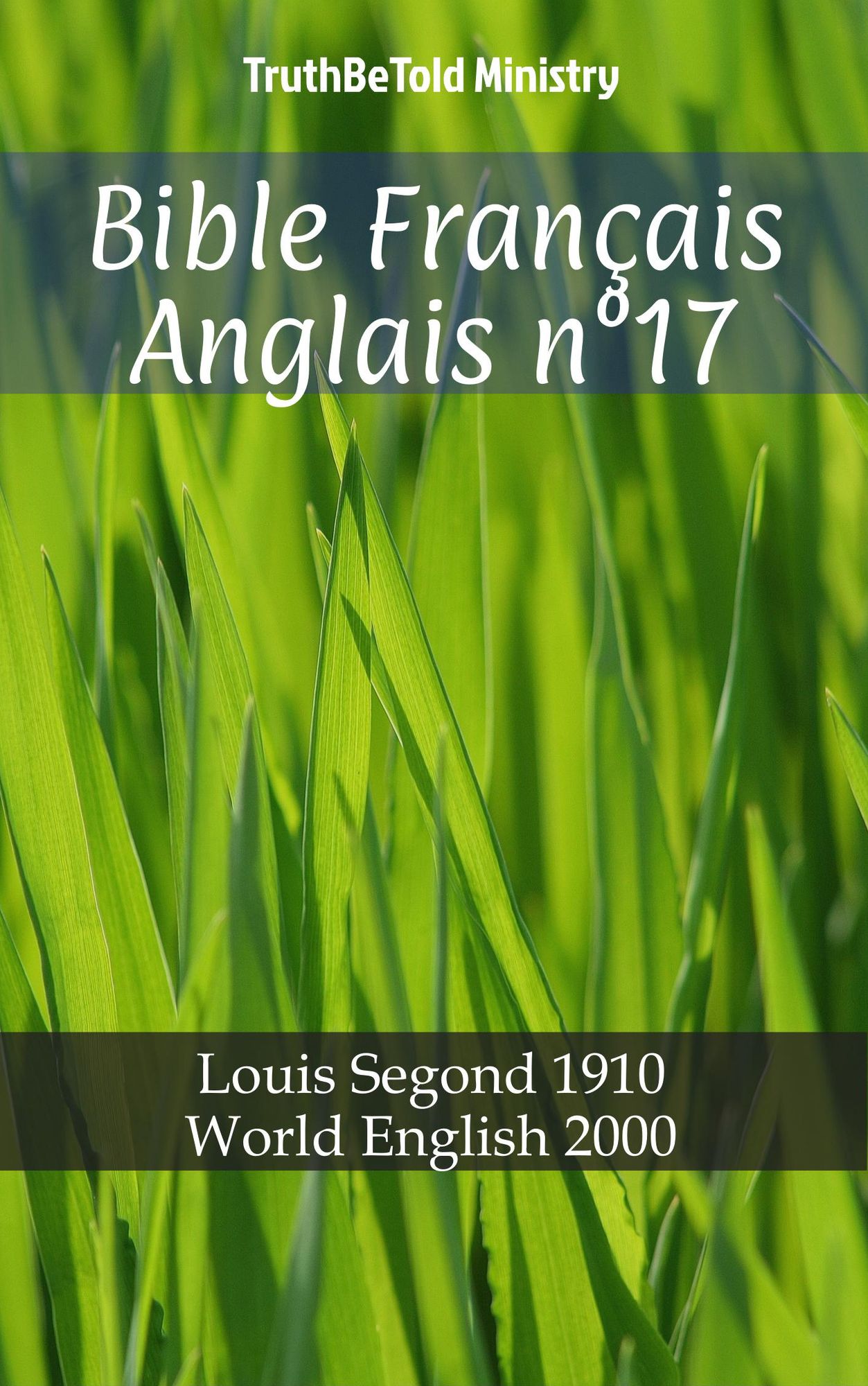 Bible Français Anglais n°17: Louis Segond 1910 - World English 2000