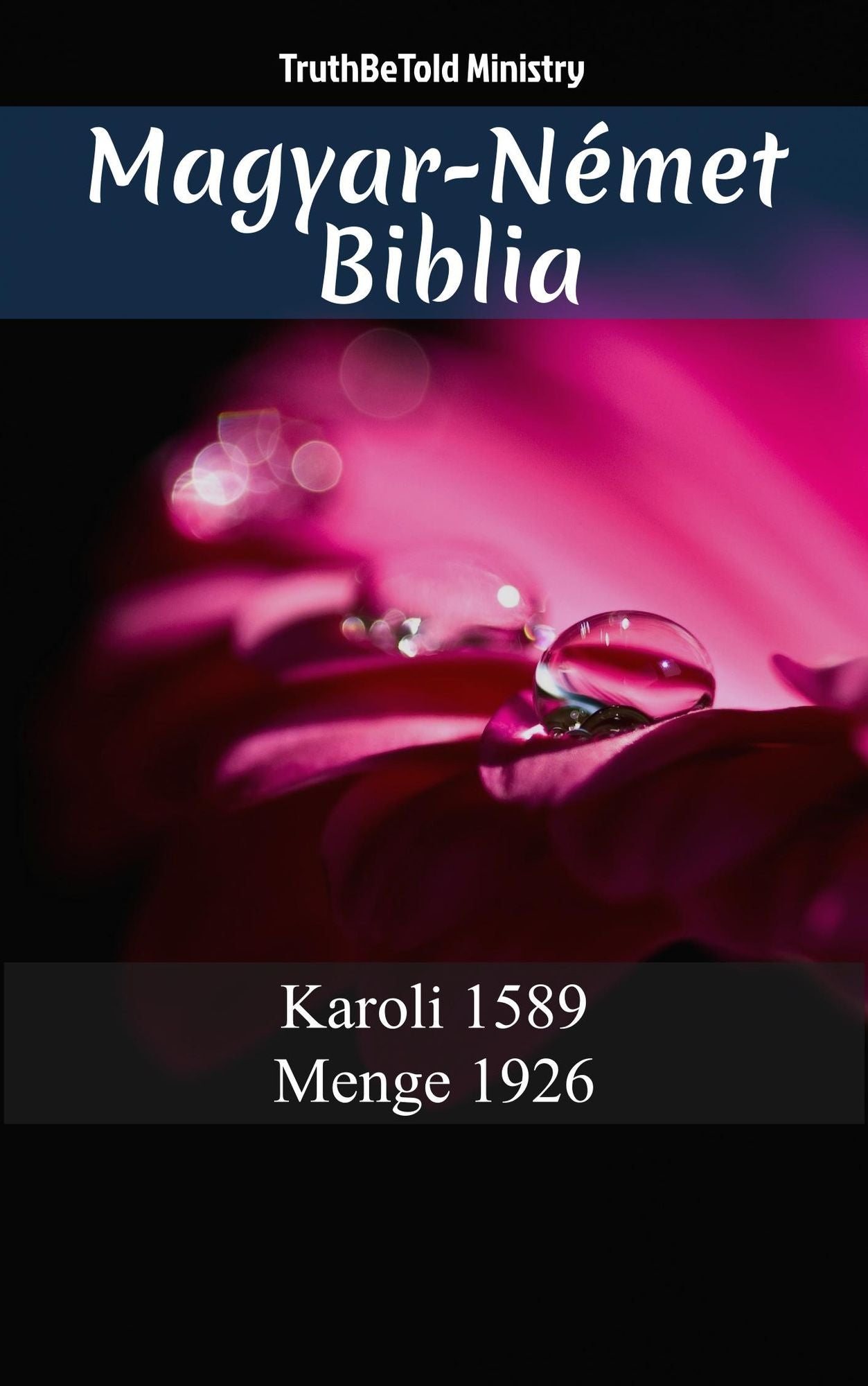 Magyar-Német Biblia: Karoli 1589 - Menge 1926