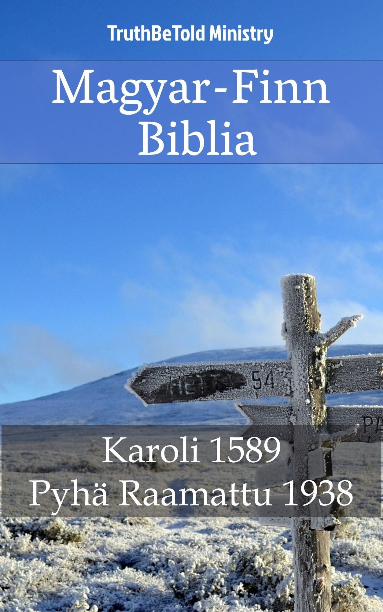 Magyar-Finn Biblia: Karoli 1589 - Pyhä Raamattu 1938