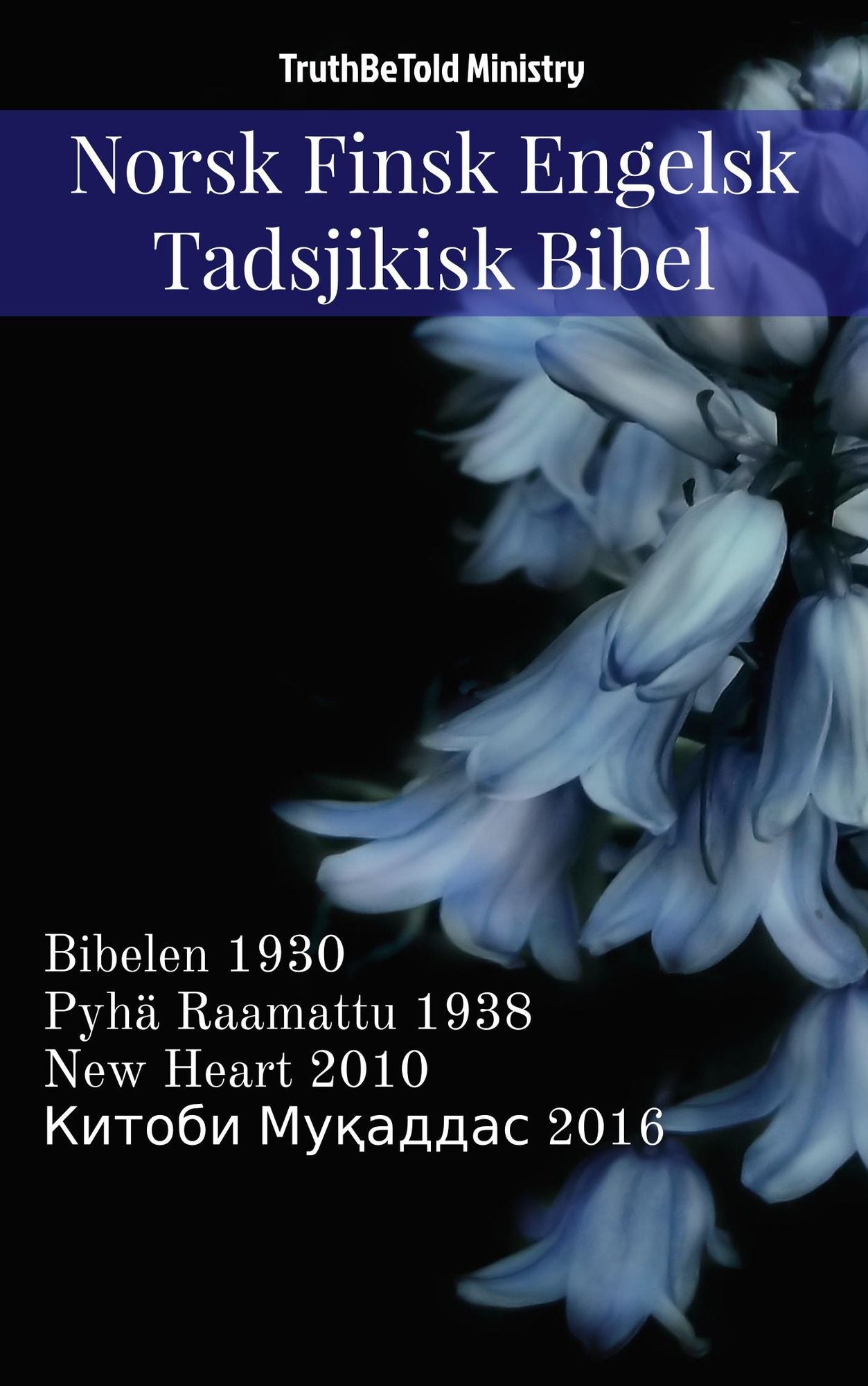 Norsk Finsk Engelsk Tadsjikisk Bibel: Bibelen 1930 - Pyhä Raamattu 1938 - New Heart 2010 -