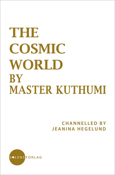 The Cosmic World by Master Kuthumi