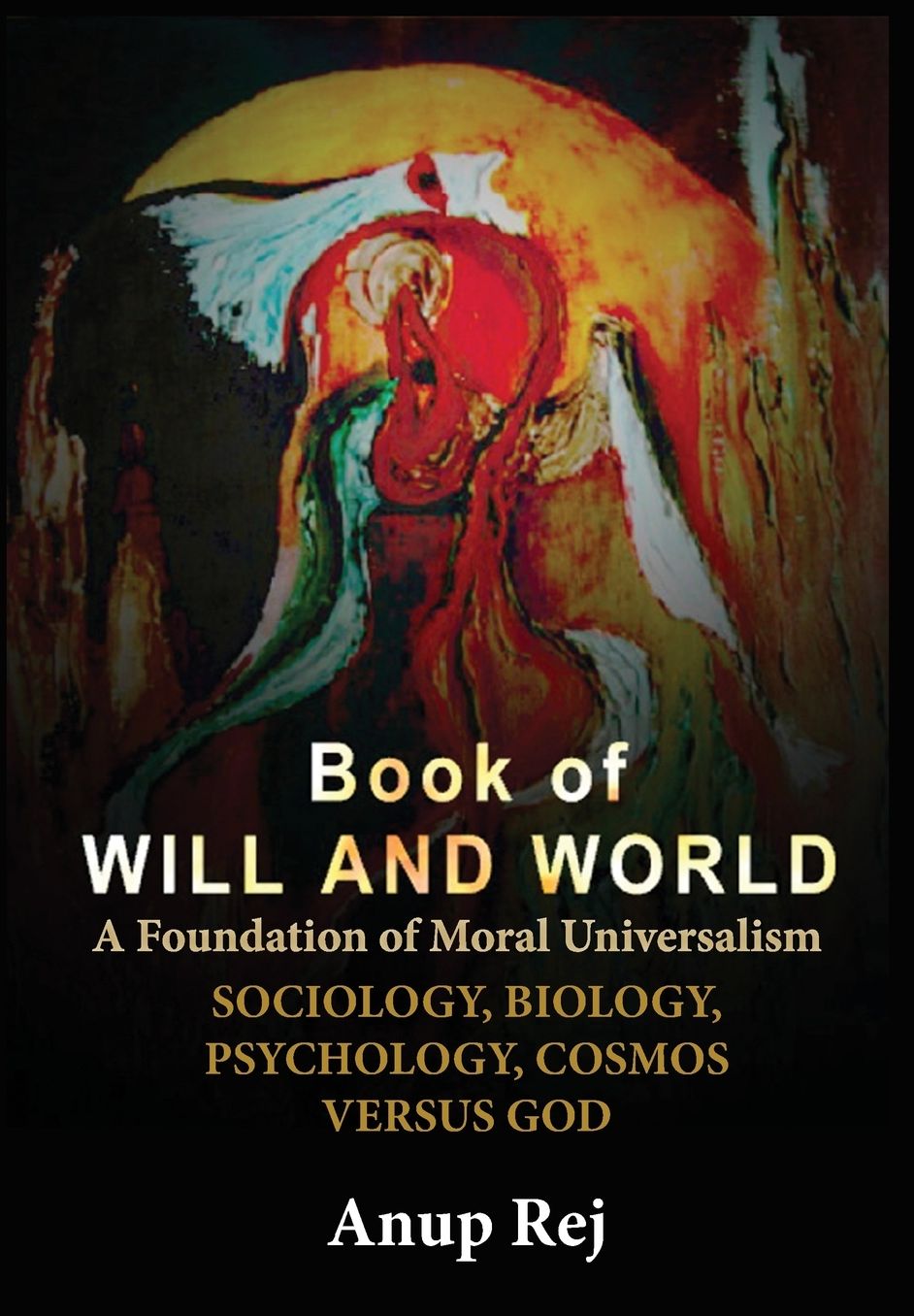 BOOK OF WILL AND WORLD: Foundation of Moral Universalism