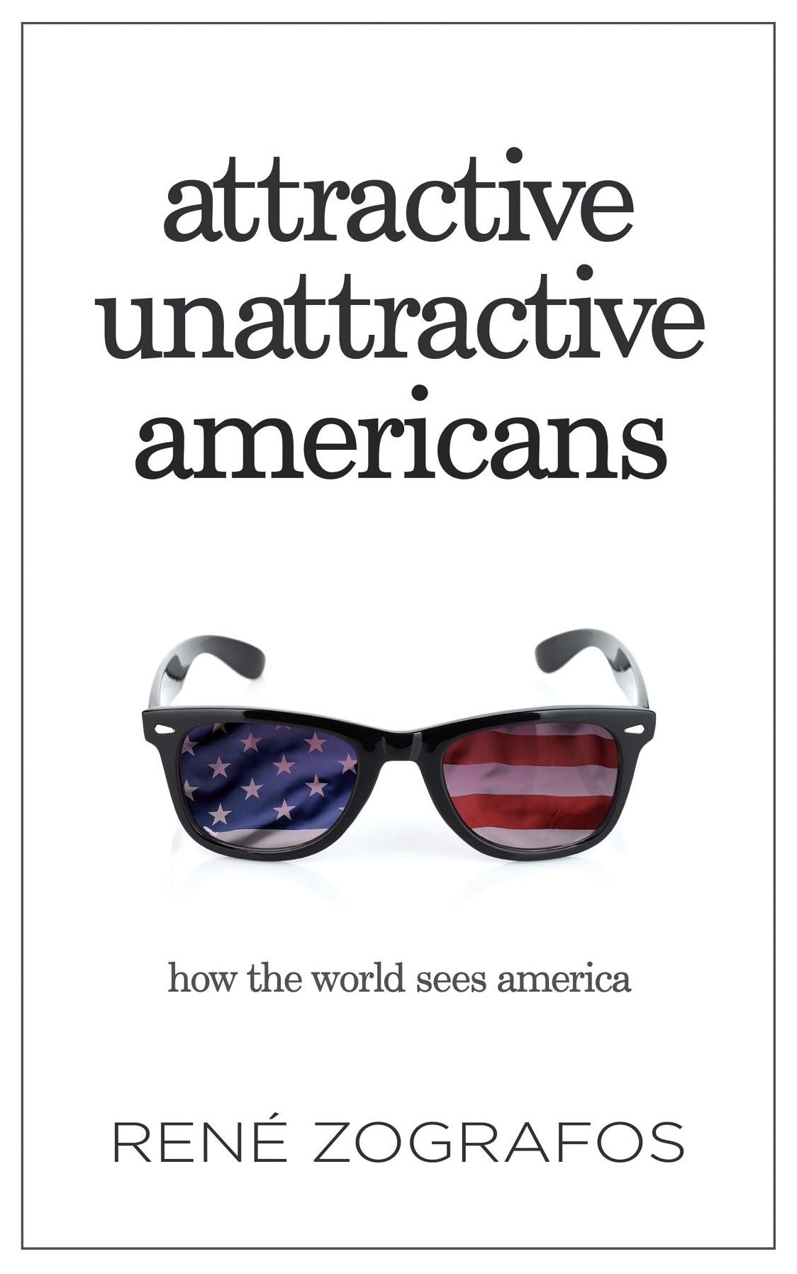 Attractive Unattractive Americans: How The World Sees America