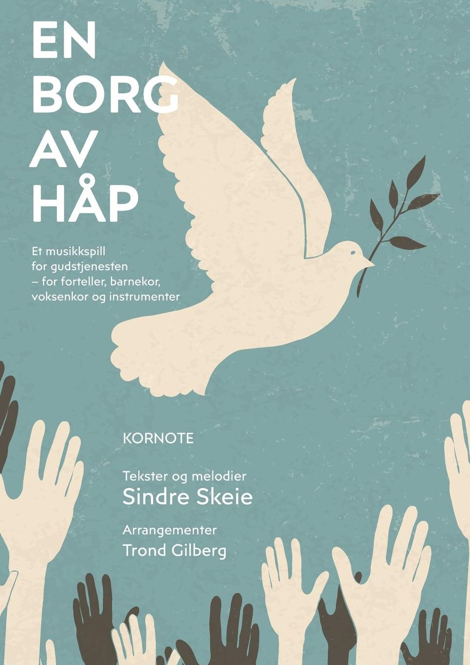 En borg av håp: et musikkspill for gudstjenesten (KORNOTE)