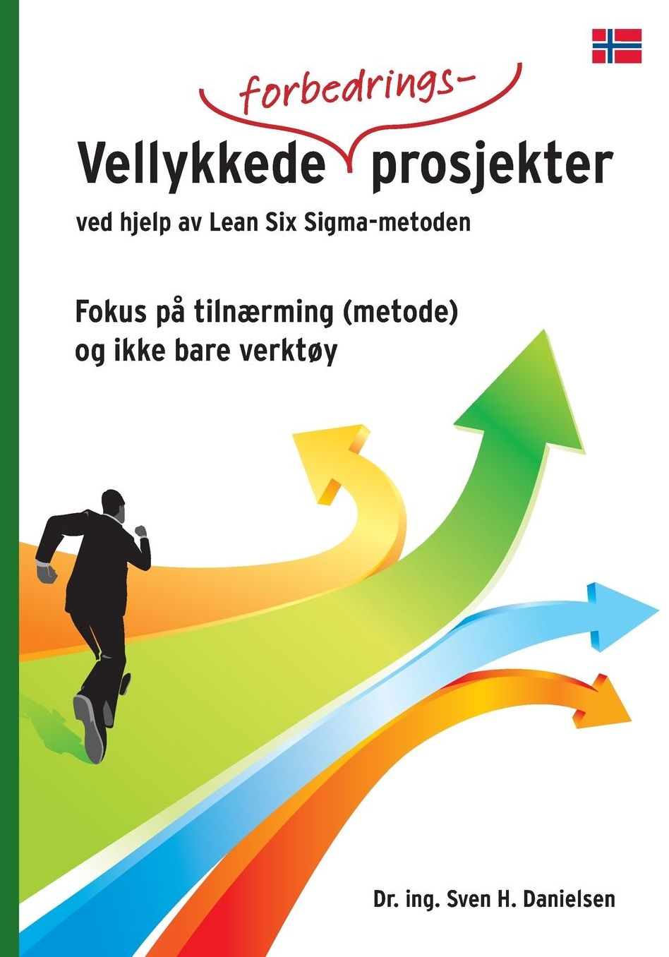 Vellykkede forbedringsprosjekter ved hjelp av Lean Six Sigma - metoden