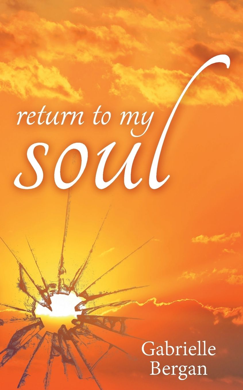 Return to My Soul: My Journey from Darkness into the Light
