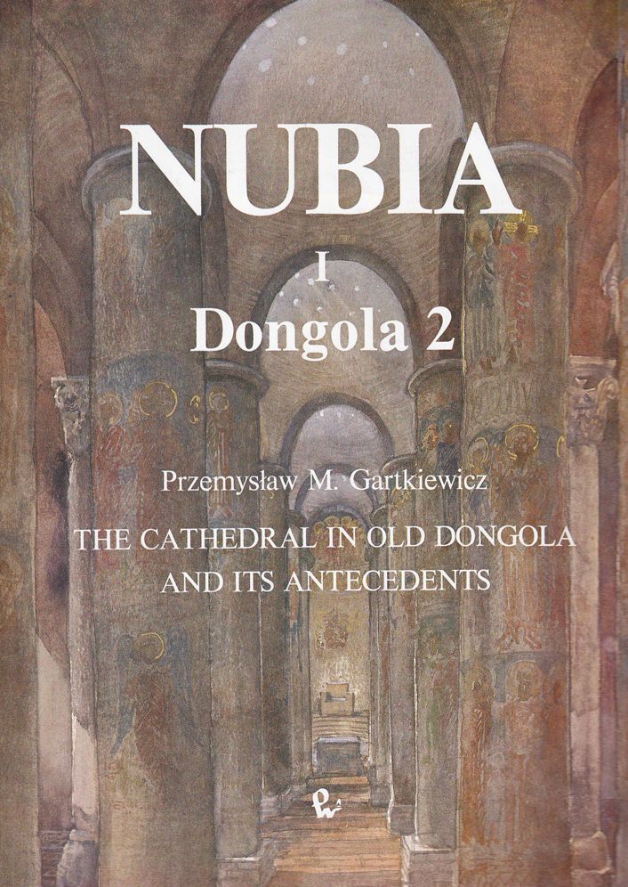 The Cathedral in Old Dongola and Its Antecedents, Dongola 2