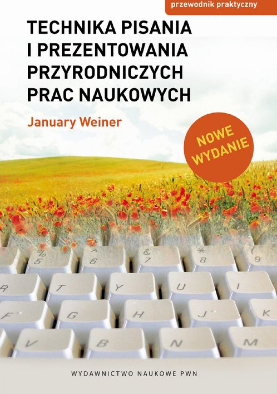 Technika pisania i prezentowania przyrodniczych prac naukowych. Przewodnik praktyczny. Wydanie nowe