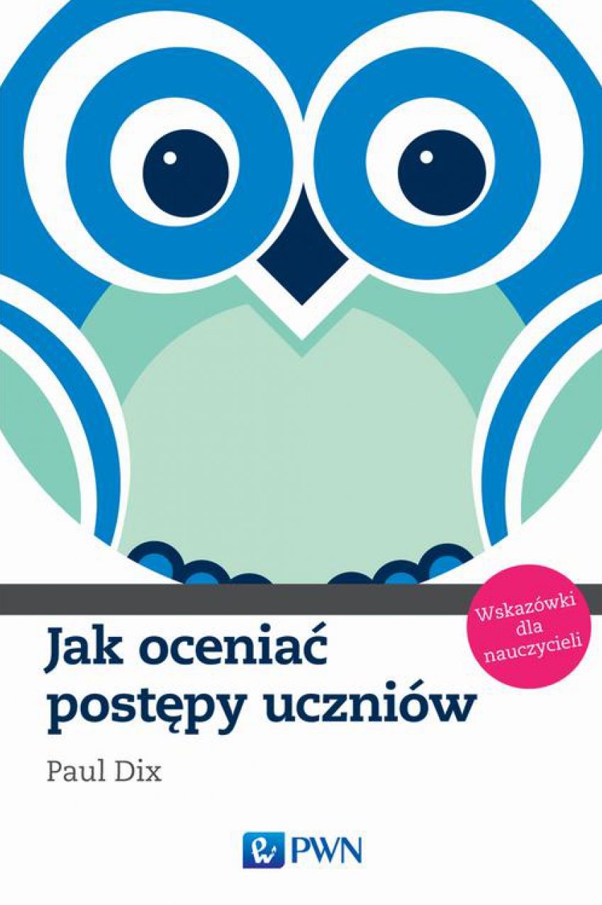 Jak oceniac postepy uczniów. Wskazówki dla nauczycieli