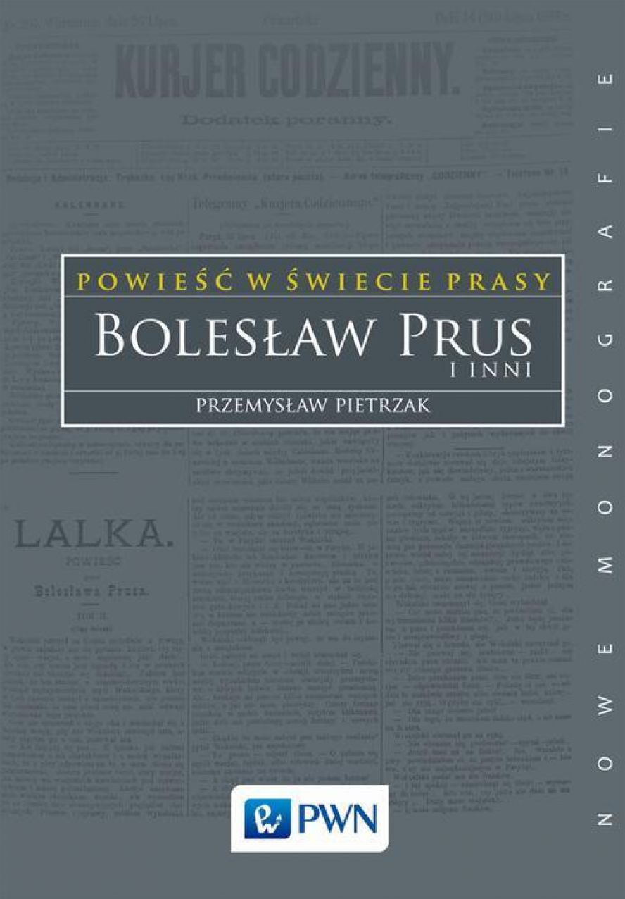 Powiesc w swiecie prasy. Boleslaw Prus i inni