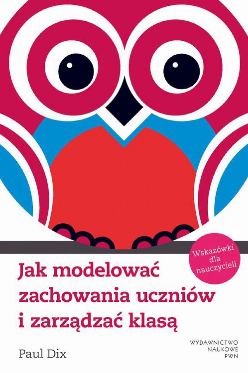 Jak modelowac zachowania uczniów i zarzadzac klasa. Wskazówki dla nauczycieli