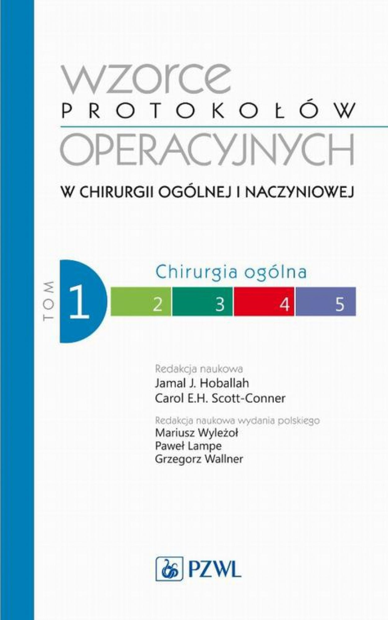 Wzorce protokolów operacyjnych w chirurgii ogólnej i naczyniowej. Tom 1