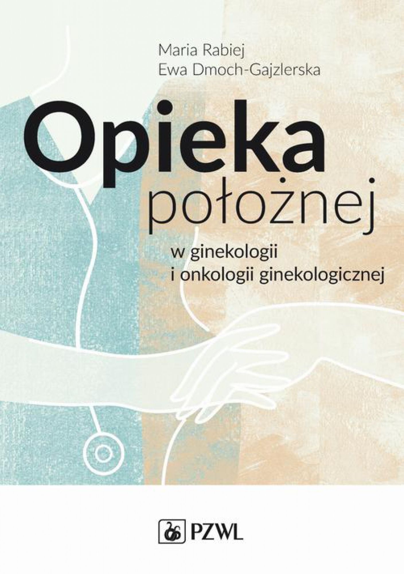 Opieka poloznej w ginekologii i onkologii ginekologicznej