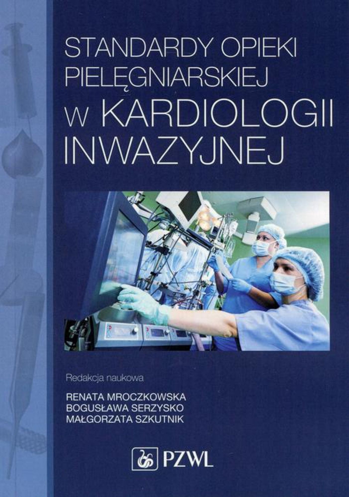 Standardy opieki pielegniarskiej w kardiologii inwazyjnej