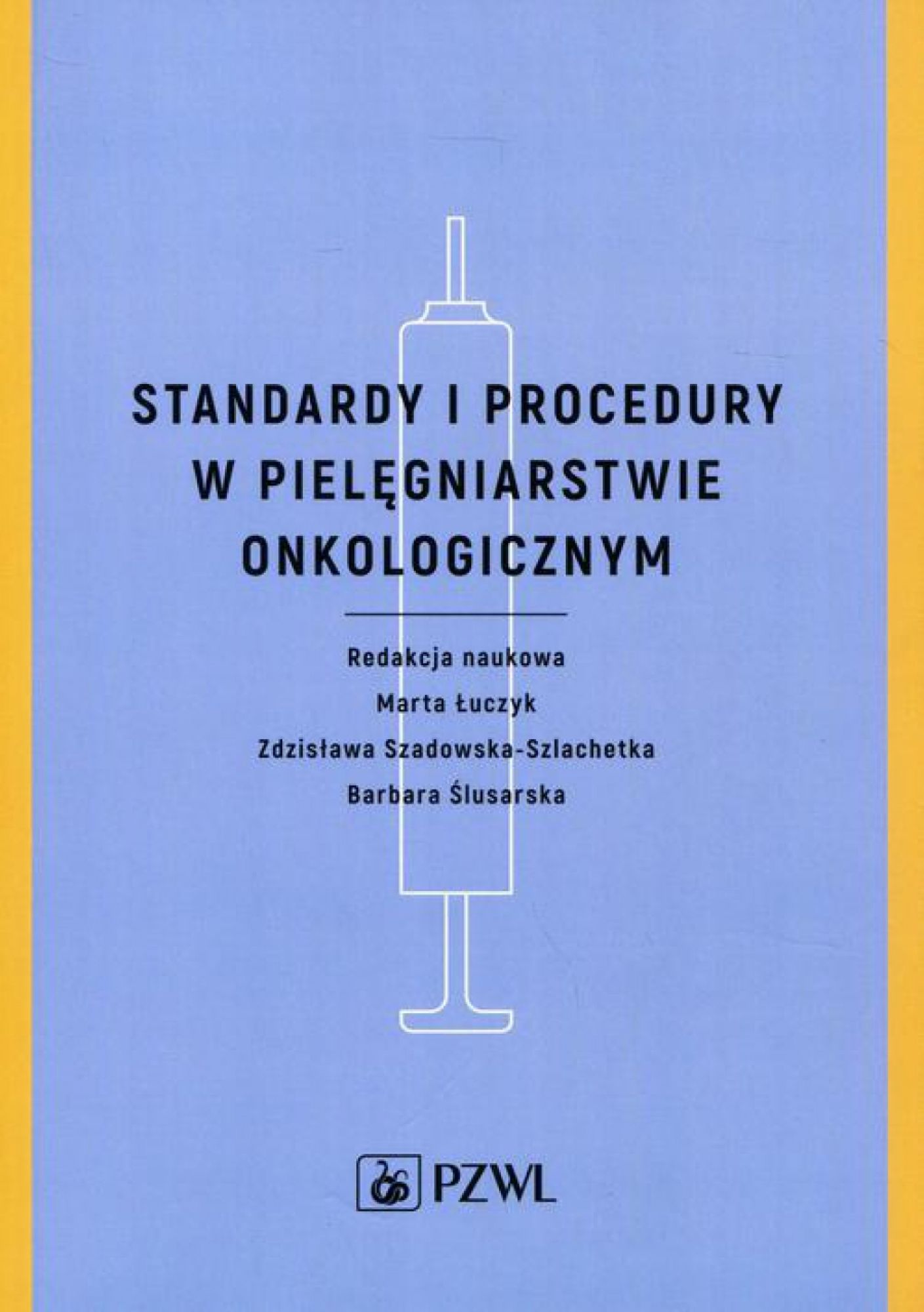 Standardy i procedury w pielegniarstwie onkologicznym