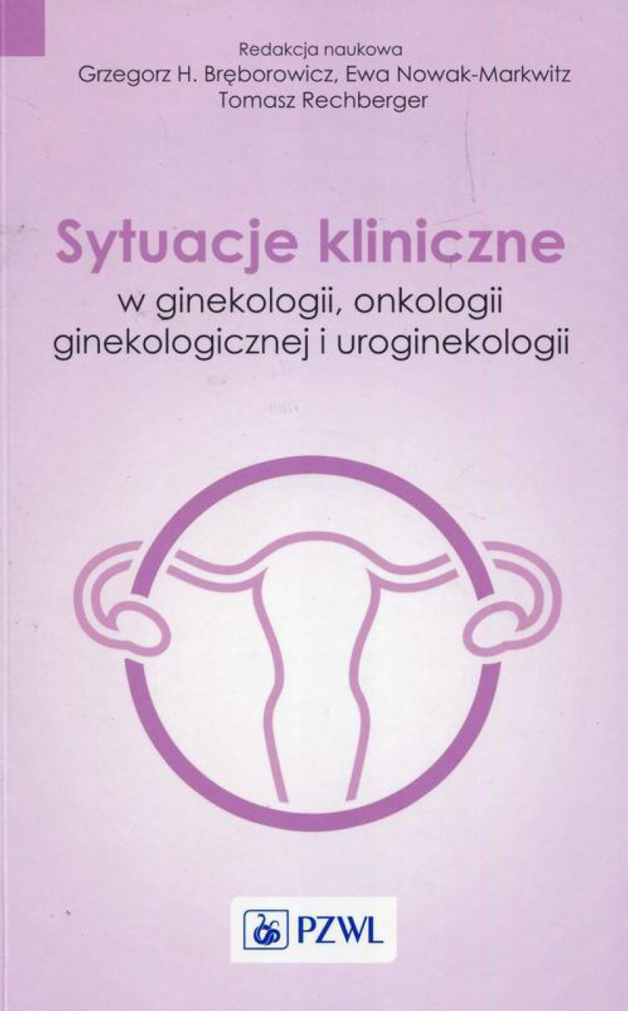 Sytuacje kliniczne w ginekologii onkologii ginekologicznej i uroginekologii
