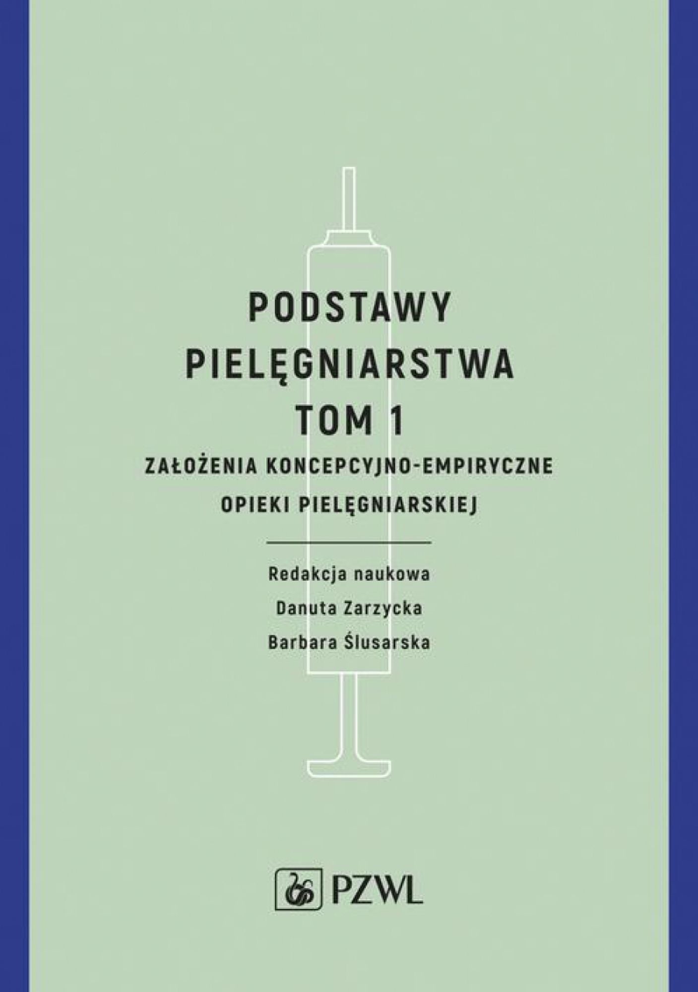 Podstawy pielegniarstwa. Tom 1