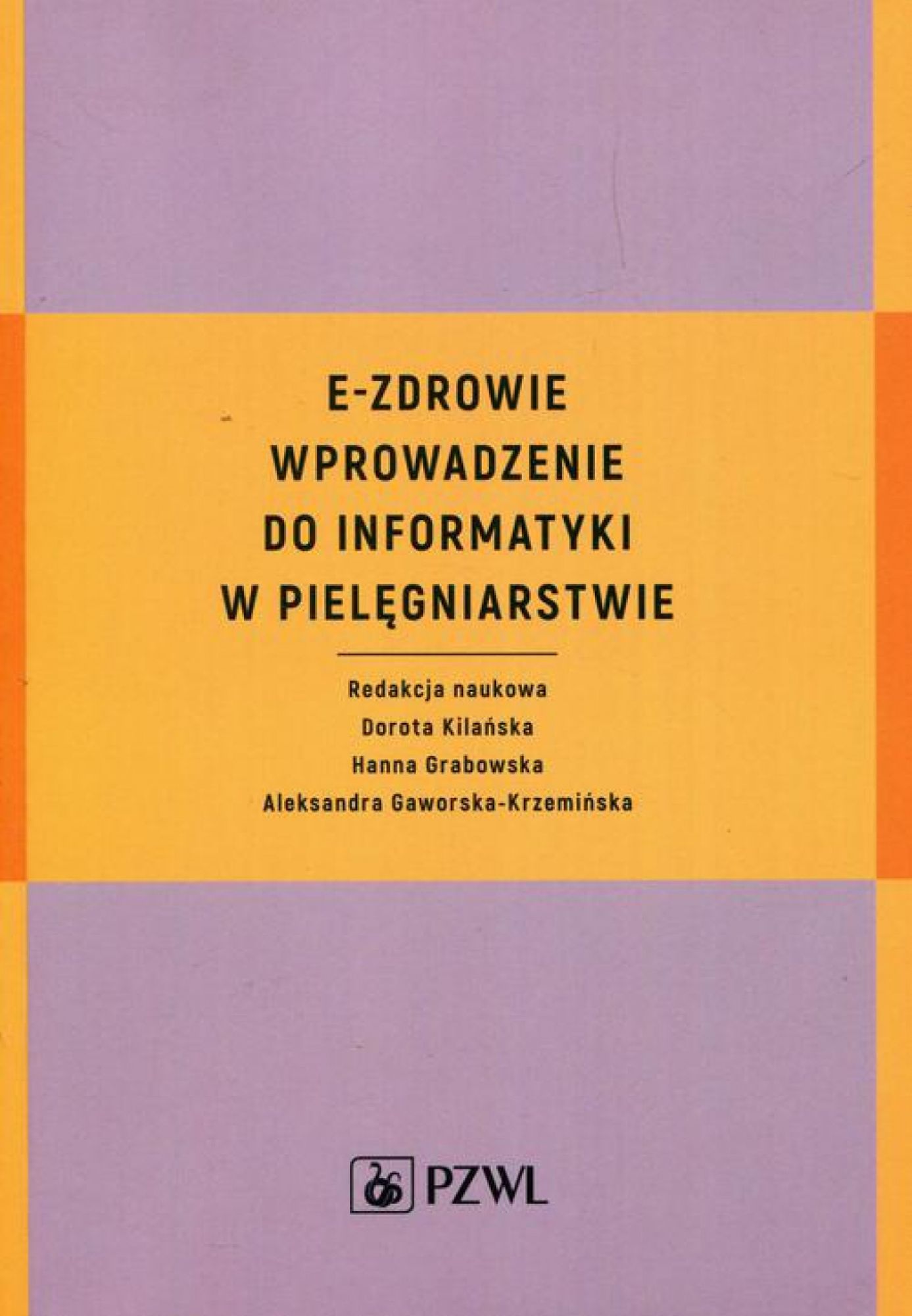 E-zdrowie. Wprowadzenie do informatyki w pielegniarstwie