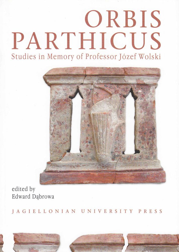 Orbis Parthicus: Studies in Memory of Professor Jozef Wolski