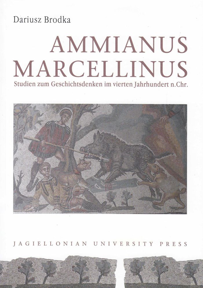 Ammianus Marcellinus: Studien zum Geschitsdenken im vierten Jahrhundert n.Chr.