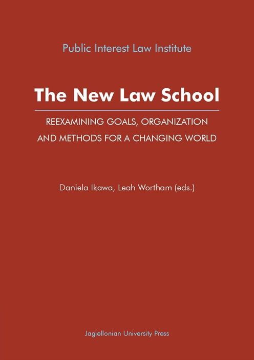 The New Law School: Reexamining Goals, Organization, and Methods for a Changing World
