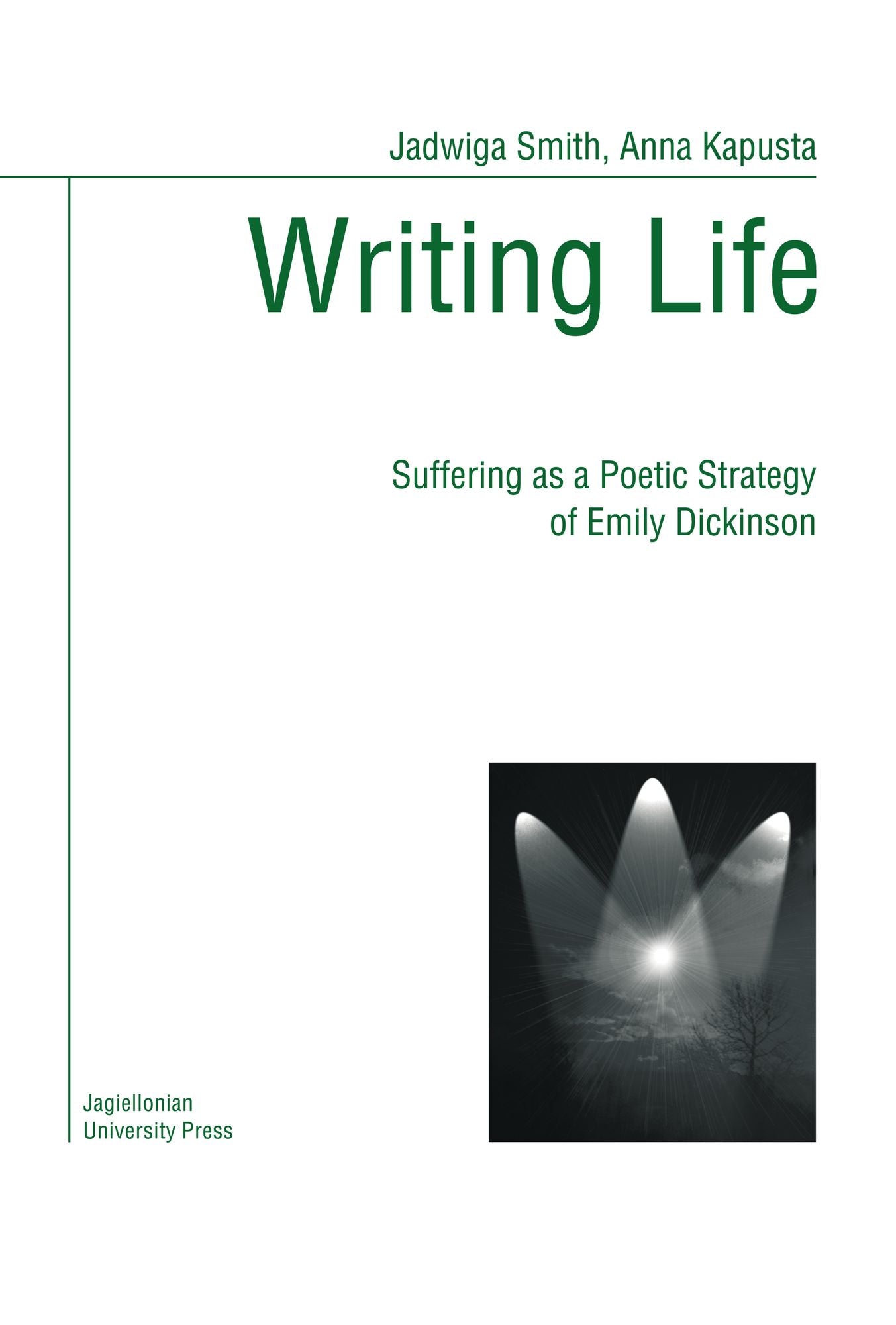 Writing Life: Suffering as a Poetic Strategy of Emily Dickinson