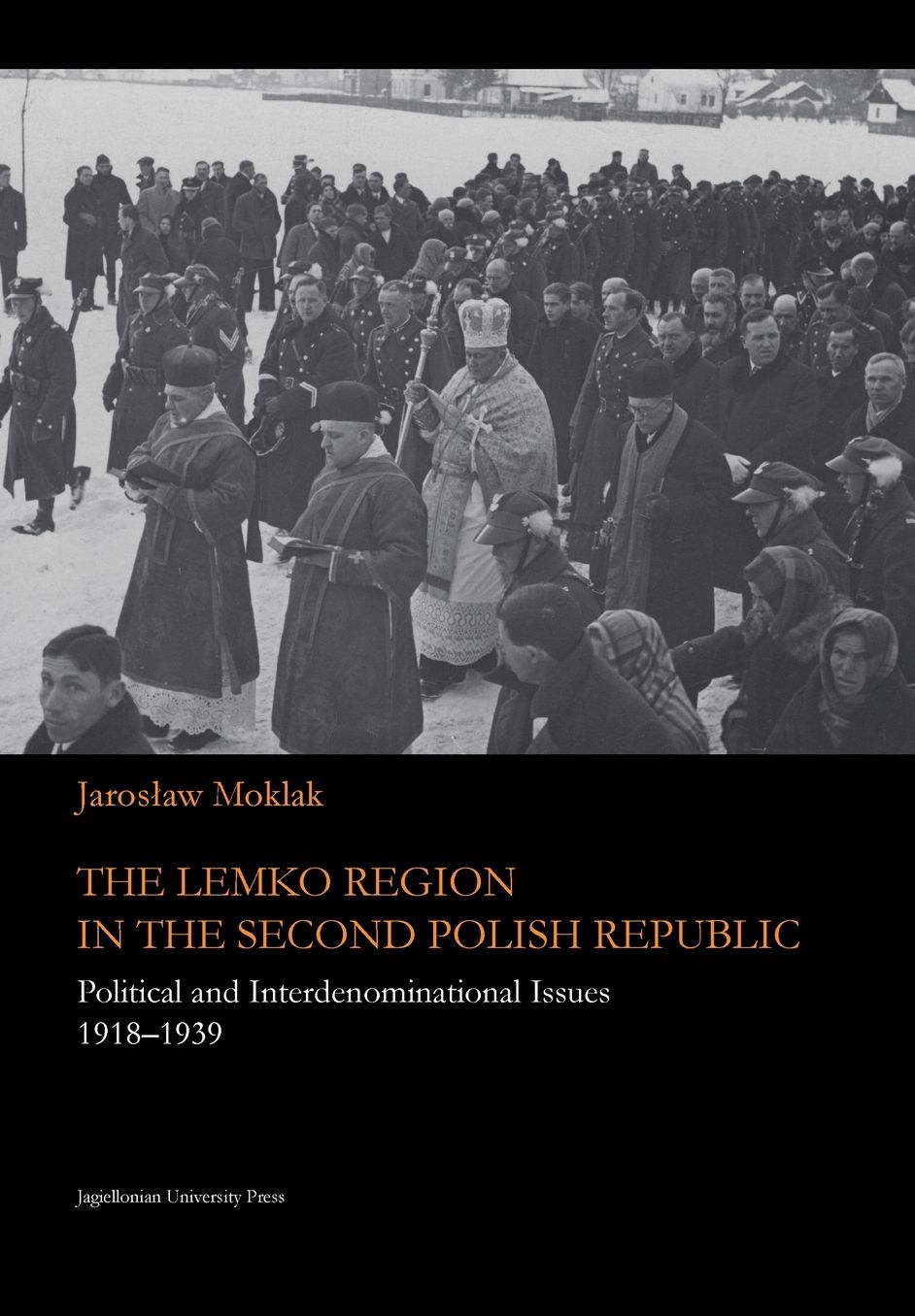The Lemko Region in the Second Polish Republic: Political and Interdenominational Issues 1918-1939