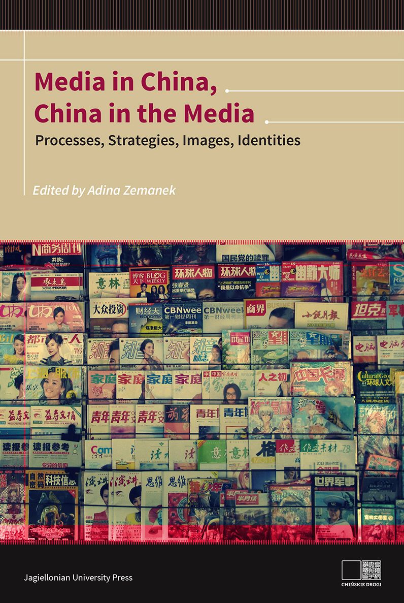 Media in China, China in the Media: Processes, Strategies, Images, Identities