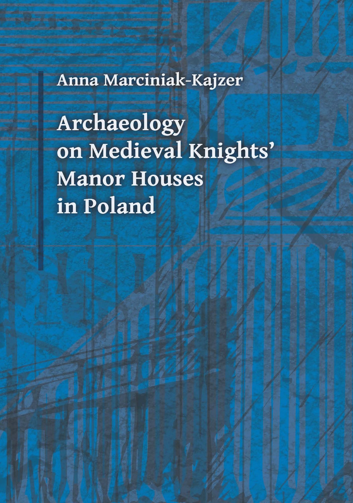 Archaeology on Medieval Knights' Manor Houses in Poland