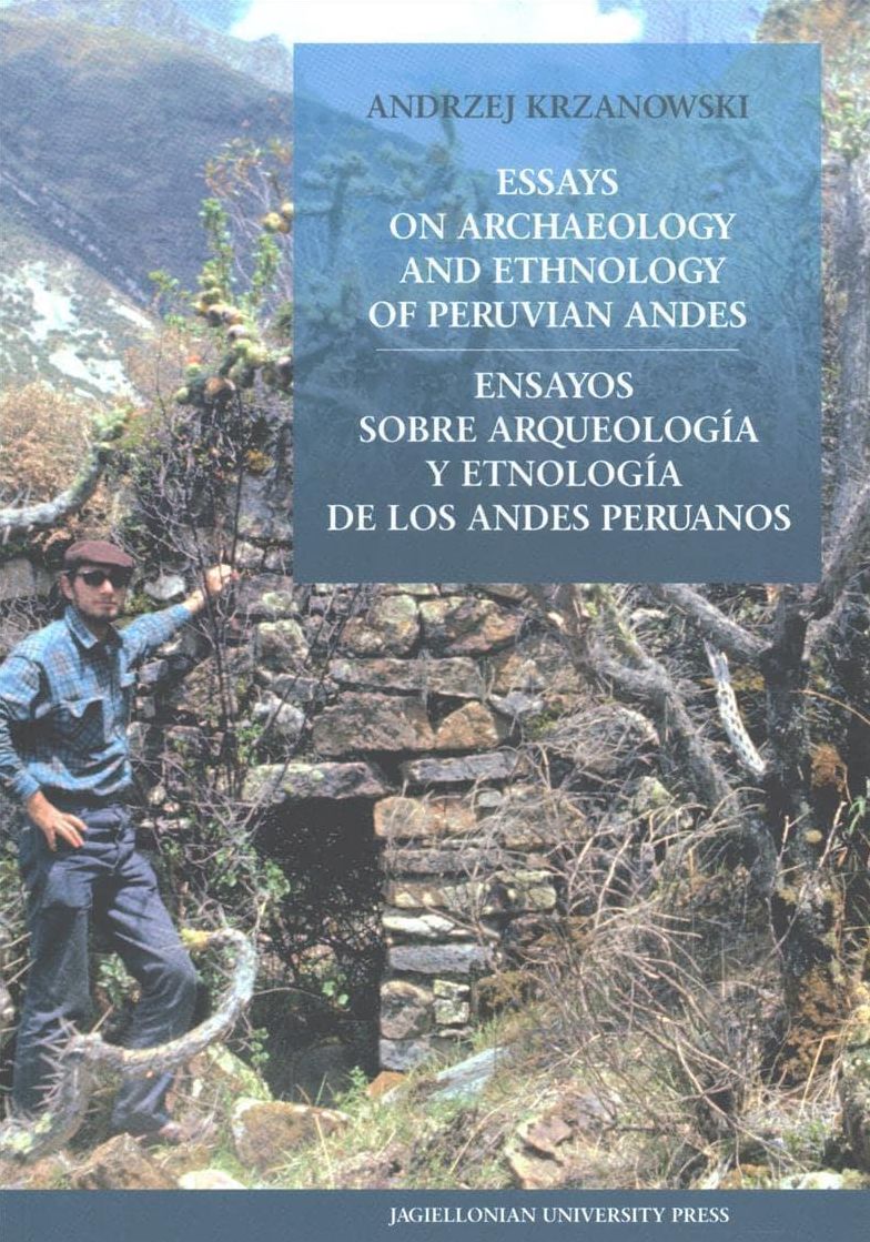 Essays on Archaeology and Ethnology of Peruvian Andes: Ensayos Sobre ArqueologÃ¯Â¿Â½a y EtnologÃ¯Â¿Â½a de Los Andes Peruanos