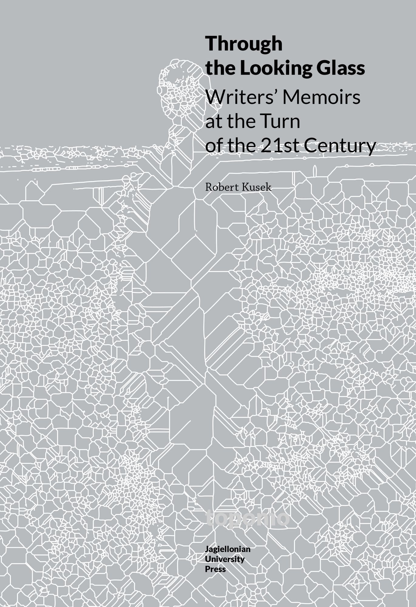 Through the Looking Glass: Writers' Memoirs at the Turn of the 21st Century
