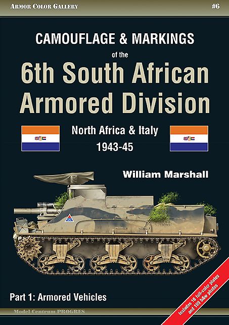 Camouflage and Markings of the 6th South African Armored Division. Part 1: Armored Vehicles: North Africa and Italy 1943-45