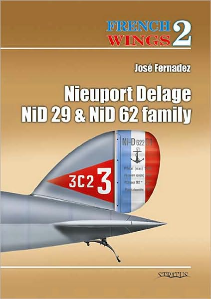 Nieuport Delage NiD 29 and NiD 62 Family