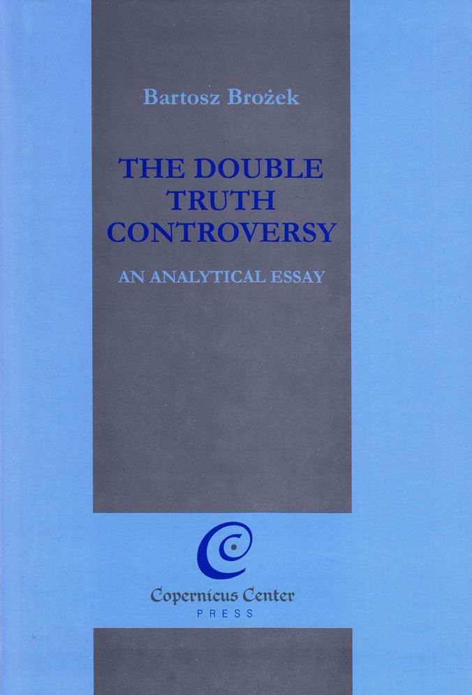 The Double Truth Controversy: An Analytical Essay