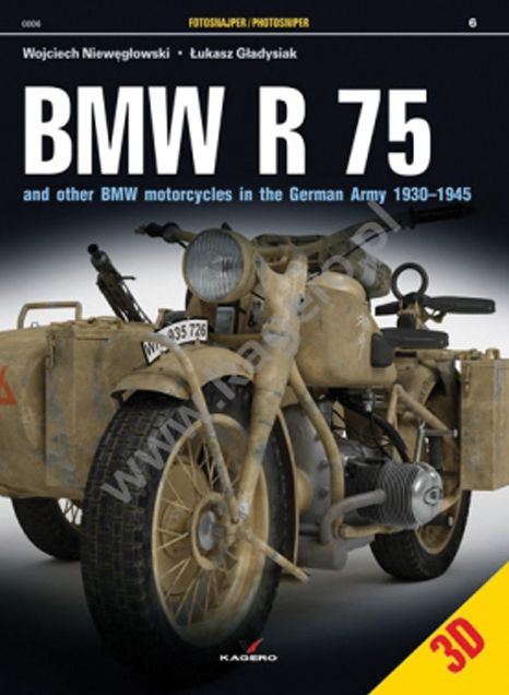 BMW R 75: And Other BMW Motorcycles in the German Army in 1930-1945