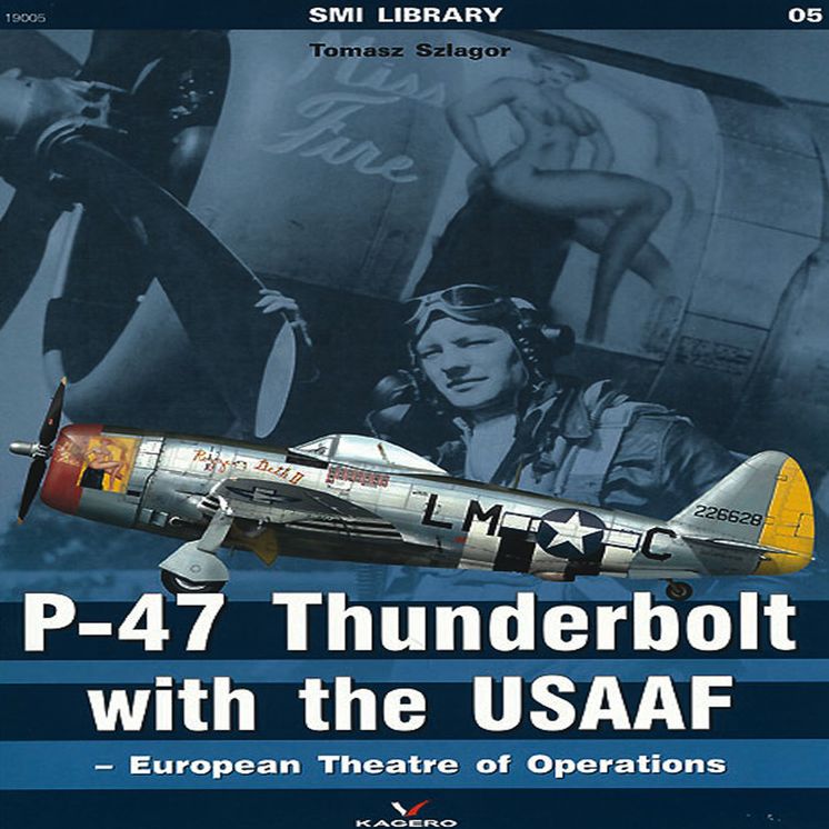 P-47 Thunderbolt with the USAAF: European Theatre of Operations