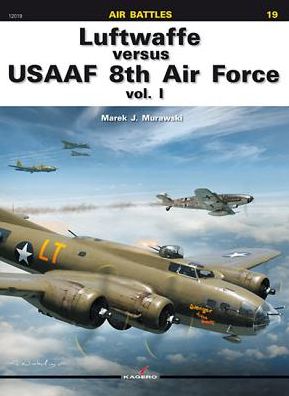 Luftwaffe versus USAAF 8th Air Force: Volume 1