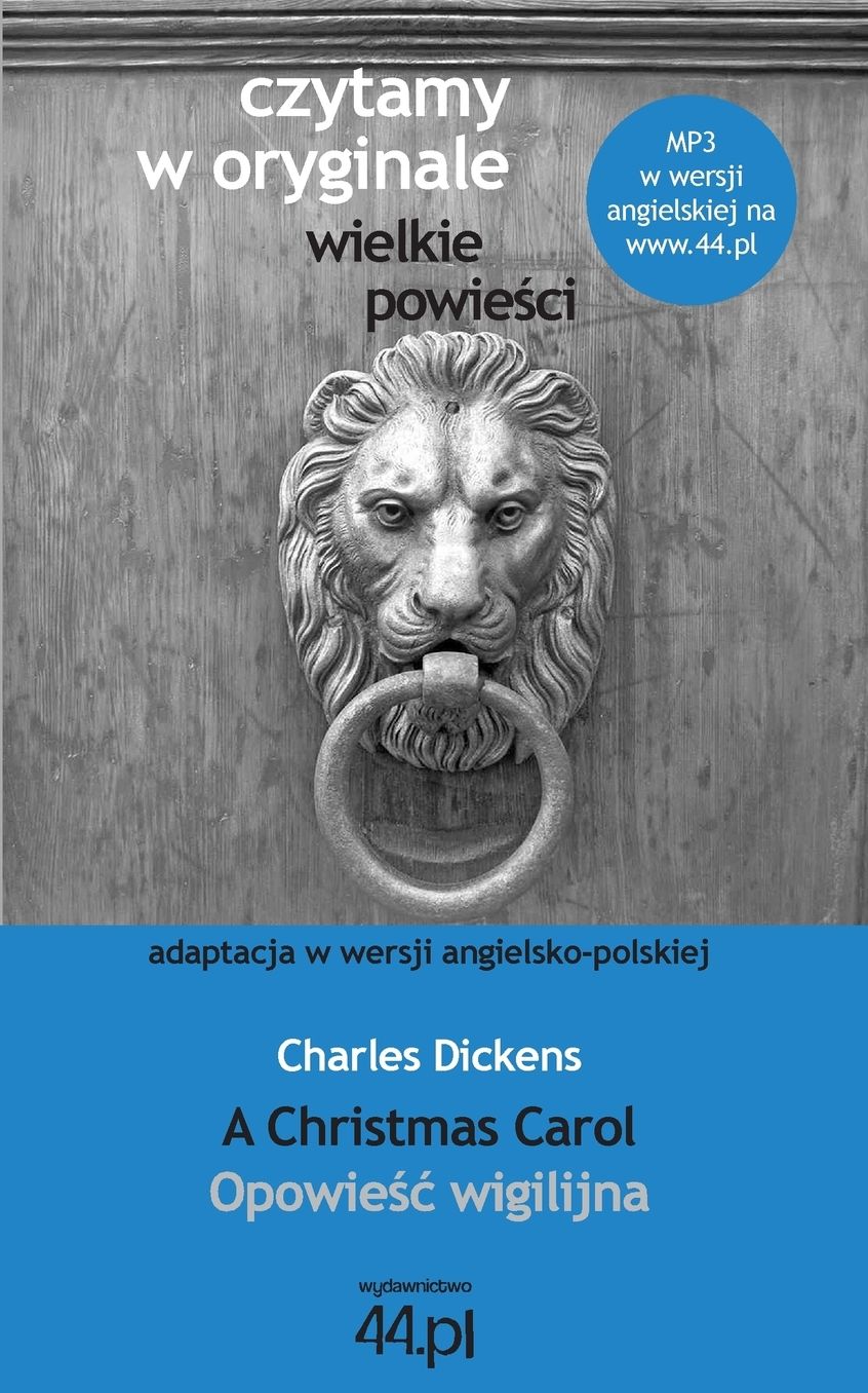 Opowiesc wigilijna. A Christmas Carol