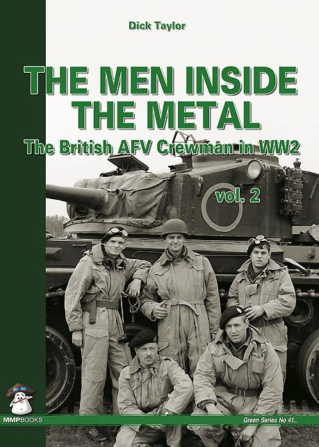 Men Inside the Metal: The British AFV Crewman in WW2: Volume 2