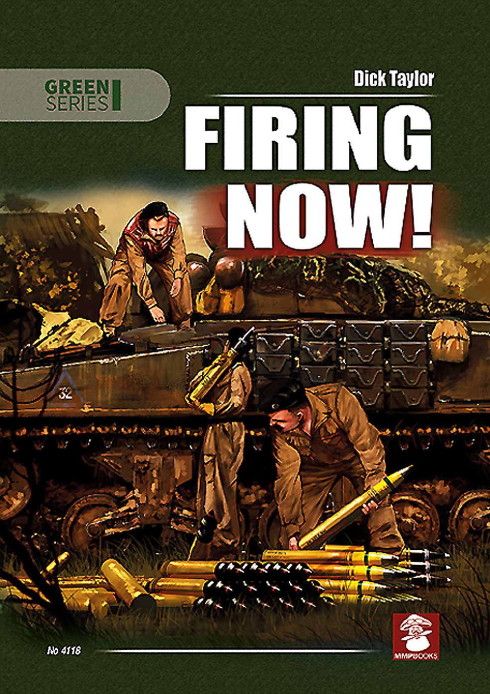 Firing Now!: Tank, Anti-Tank and Self-Propelled Artillery Ammunicion UK & USA 1939-1945