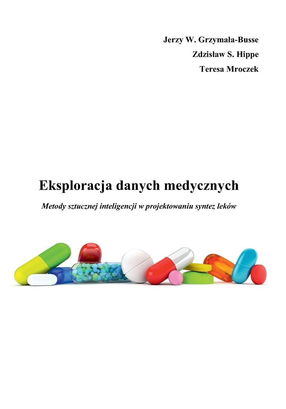 Eksploracja danych medycznych Metody sztucznej inteligencji w projektowaniu synt