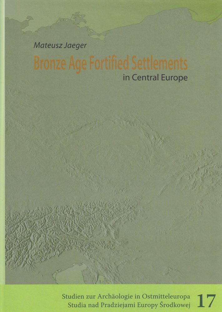 Bronze Age Fortified Settlements in Central Europe