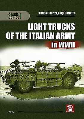 Light Trucks of the Italian Army in WWII