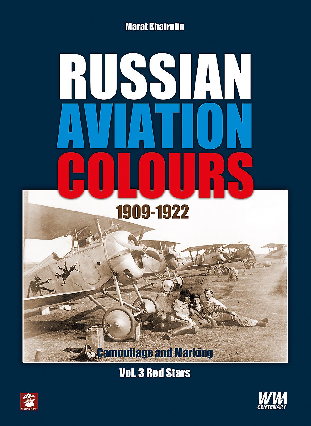 Russian Aviation Colours 1909-1922. Volume 3: Red Stars