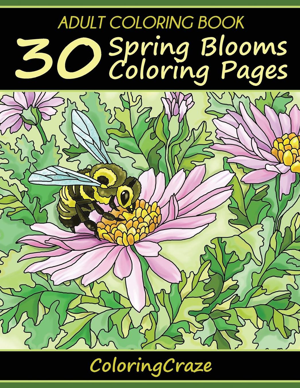 Adult Coloring Book: 30 Spring Blooms Coloring Pages, Coloring Books For Adults Series By ColoringCraze.com