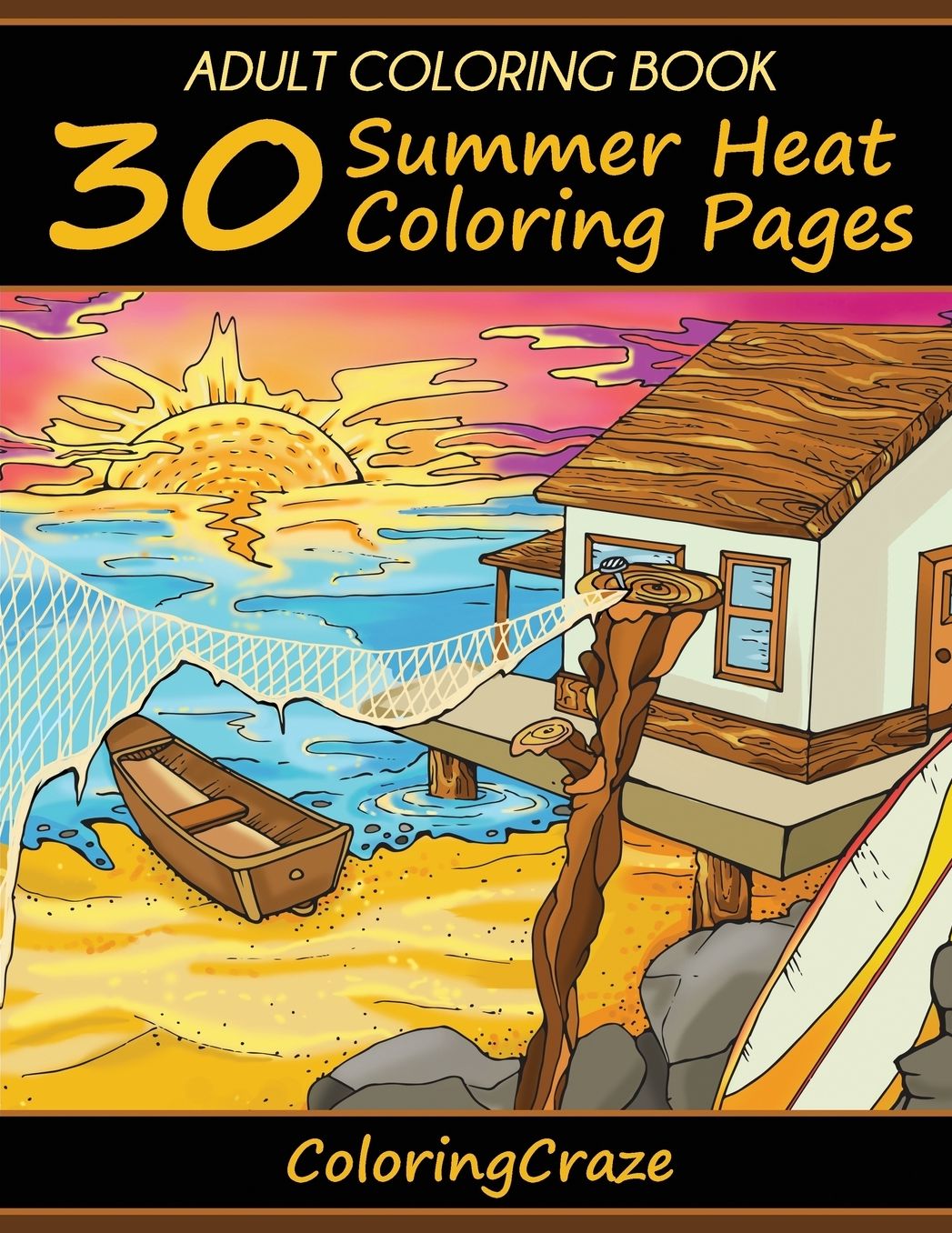Adult Coloring Book: 30 Summer Heat Coloring Pages, Coloring Books For Adults Series By ColoringCraze.com