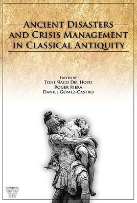 Ancient Disasters and Crisis Management in Classical Antiquity
